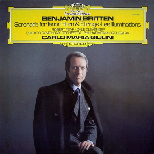 Benjamin Britten, Robert Tear · Dale Clevenger, Chicago Symphony Orchestra / Philharmonia Orchestra, Carlo Maria Giulini : Serenade For Tenor, Horn & Strings · Les Illuminations (LP)