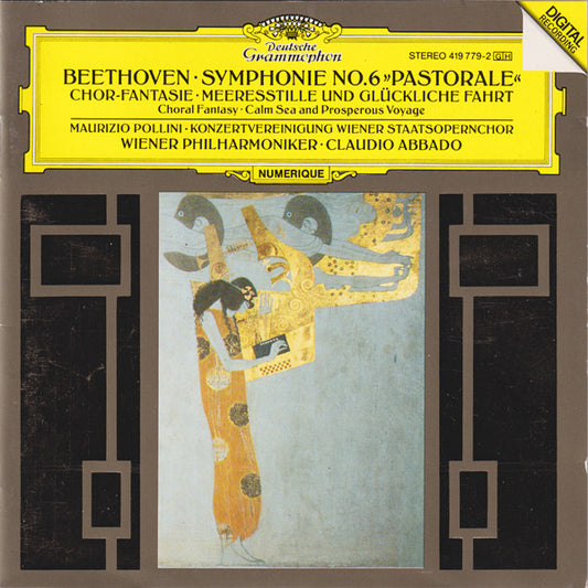 Beethoven* / Wiener Philharmoniker, Claudio Abbado, Maurizio Pollini, Konzertvereinigung Wiener Staatsopernchor : Symphonie No. 6 »Pastorale« · Chor-Fantasie · Meeresstille Und Glückliche Fahrt = Choral Fantasy ∙ Calm Sea And Prosperous Voyage (CD, Album)