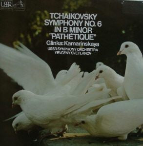 Pyotr Ilyich Tchaikovsky, Mikhail Ivanovich Glinka, Russian State Symphony Orchestra, Evgeni Svetlanov : Symphony No. 6 In B Minor "Pathétique" (LP, Album)