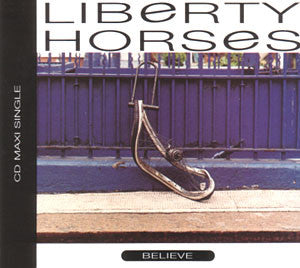 Liberty Horses : Believe (CD, Maxi)