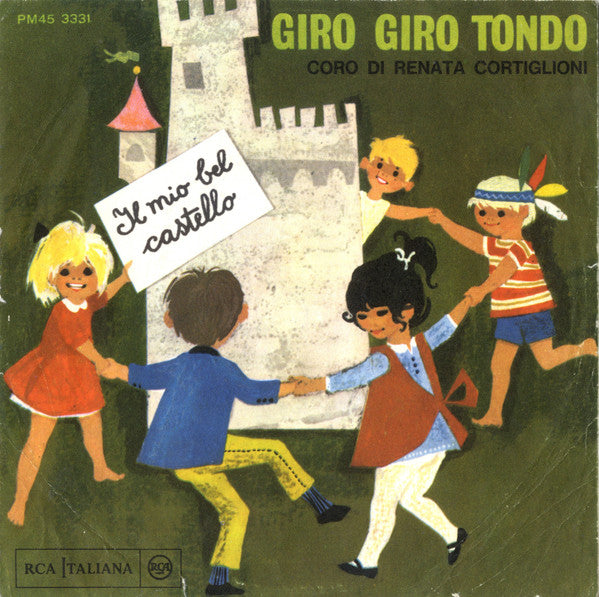Coro Di Voci Bianche Diretto Da Renata Cortiglioni* : Il Mio Bel Castello / Giro Giro Tondo (7", Mono)