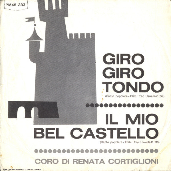 Coro Di Voci Bianche Diretto Da Renata Cortiglioni* : Il Mio Bel Castello / Giro Giro Tondo (7", Mono)