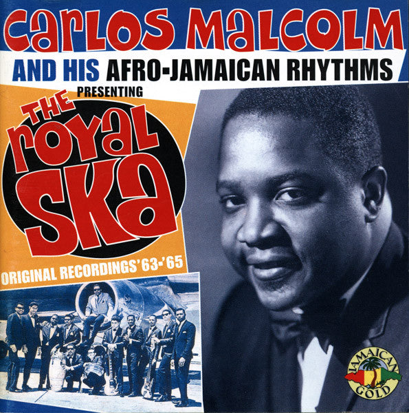 Carlos Malcolm And His Afro-Jamaican Rhythms : Presenting The Royal Ska (CD, Comp)