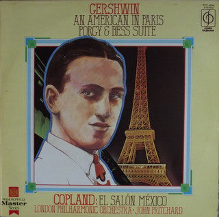 Gershwin*, Aaron Copland, London Philharmonic Orchestra, John Pritchard : An American In Paris / Porgy & Bess Suite / El Salón México (LP, Album)
