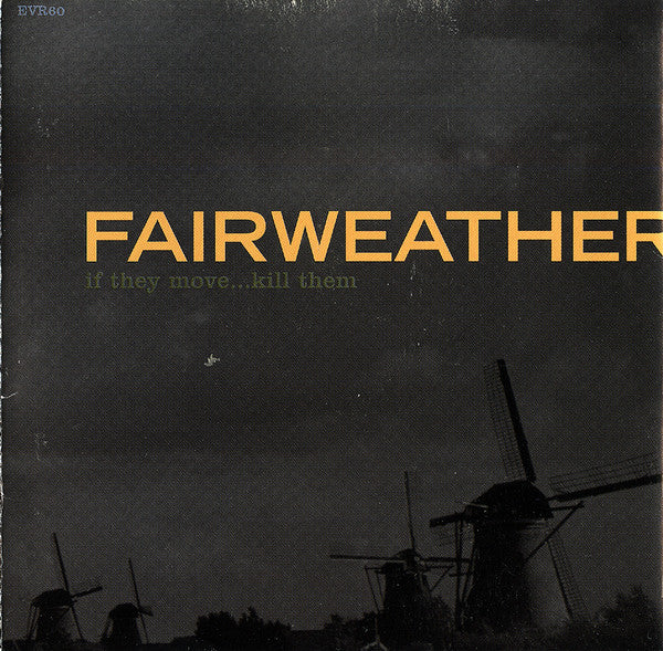 Fairweather : If They Move...Kill Them (CD)