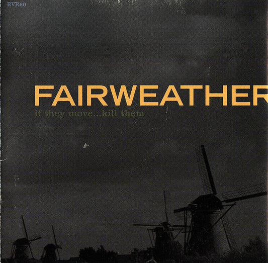Fairweather : If They Move...Kill Them (CD)