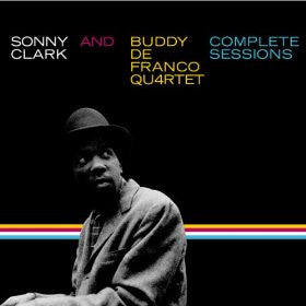 Sonny Clark And Buddy DeFranco Quartet : Complete Sessions  (2xCD, Comp)