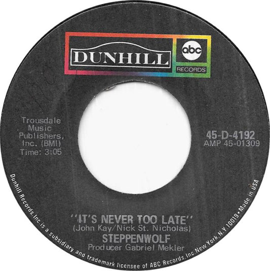 Steppenwolf : It's Never Too Late (7", Single)