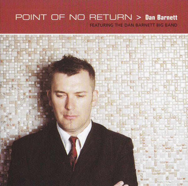 Dan Barnett Featuring The Dan Barnett Big Band : Point Of No Return (CD, Album)