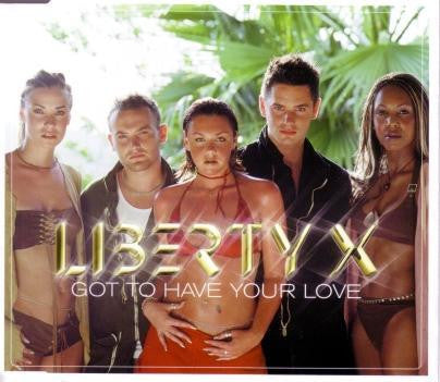 Liberty X : Got To Have Your Love (CD, Maxi)
