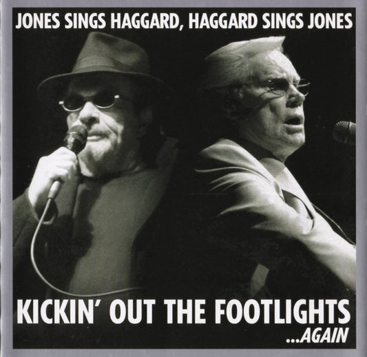 George Jones (2) & Merle Haggard : Kickin' Out The Footlights...Again (Jones Sings Haggard, Haggard Sings Jones) (CD, Album)