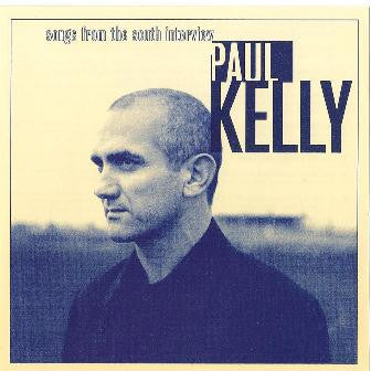 Paul Kelly (2) : Songs From The South Interview (CD, Transcription)