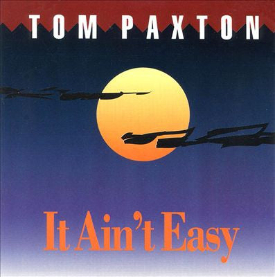 Tom Paxton : It Ain't Easy (CD, Album)