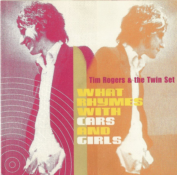 Tim Rogers & The Twin Set : What Rhymes With Cars And Girls (CD, Album)