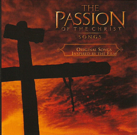 Various : The Passion Of The Christ (Songs) (CD, Album)