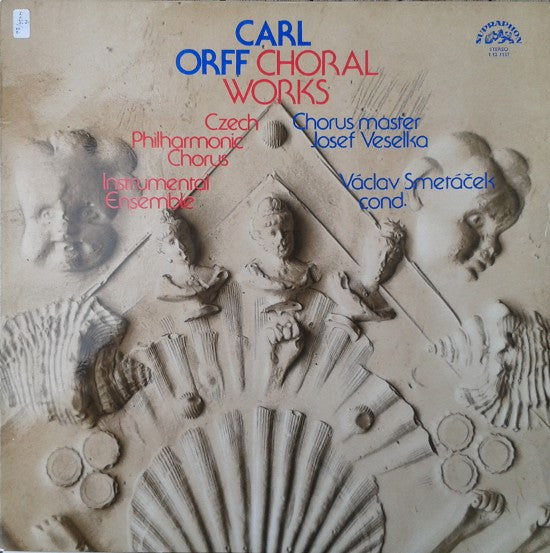 Carl Orff, Josef Veselka, Václav Smetáček, Czech Philharmonic Chorus : Choral Works (LP, Album)