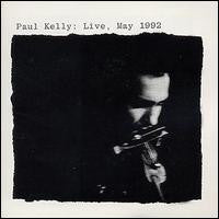 Paul Kelly (2) : Paul Kelly: Live, May 1992 (2xCD, Album, RE)