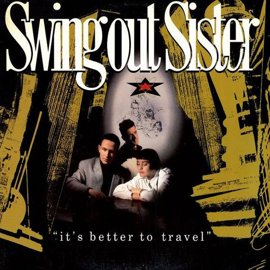 Swing Out Sister : It's Better To Travel (LP, Album)