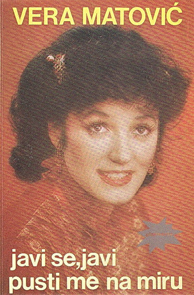 Vera Matović : Javi Se, Javi / Pusti Me Na Miru (Cass, Album)