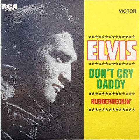 Elvis Presley : Don't Cry Daddy / Rubberneckin' (7", Single)