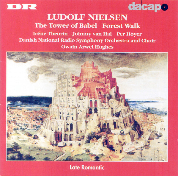 Ludolf Nielsen, Iréne Theorin, Johnny Van Hal, Per Høyer, The Danish National Radio Symphony Orchestra*, Owain Arwel Hughes : The Tower Of Babel • Forest Walk (CD, Album)
