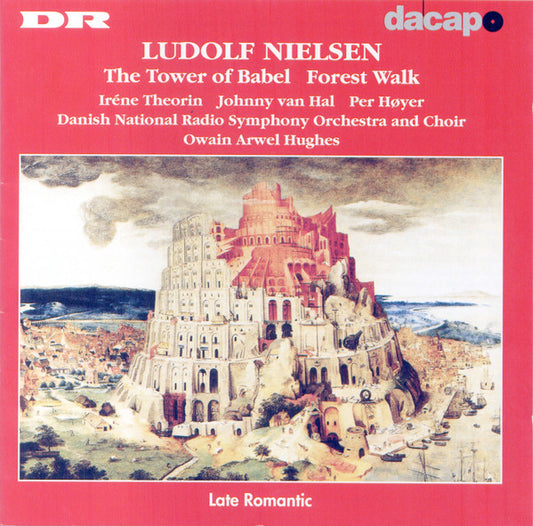 Ludolf Nielsen, Iréne Theorin, Johnny Van Hal, Per Høyer, The Danish National Radio Symphony Orchestra*, Owain Arwel Hughes : The Tower Of Babel • Forest Walk (CD, Album)
