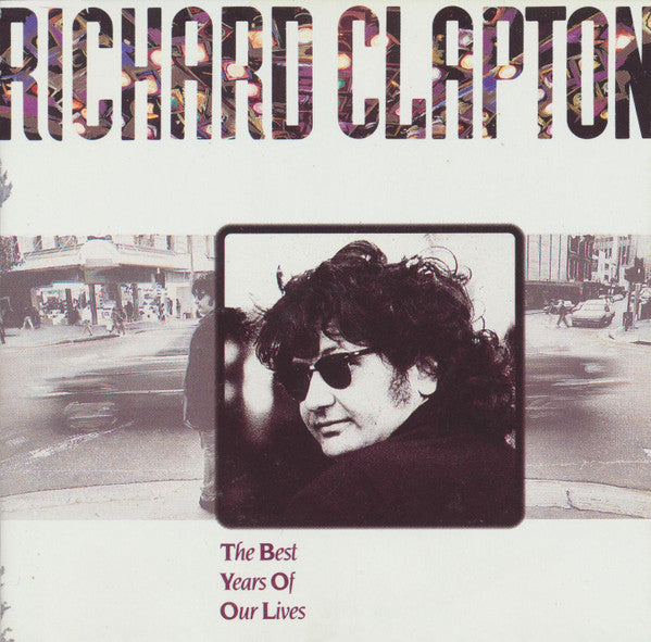 Richard Clapton : The Best Years Of Our Lives (CD, Album)