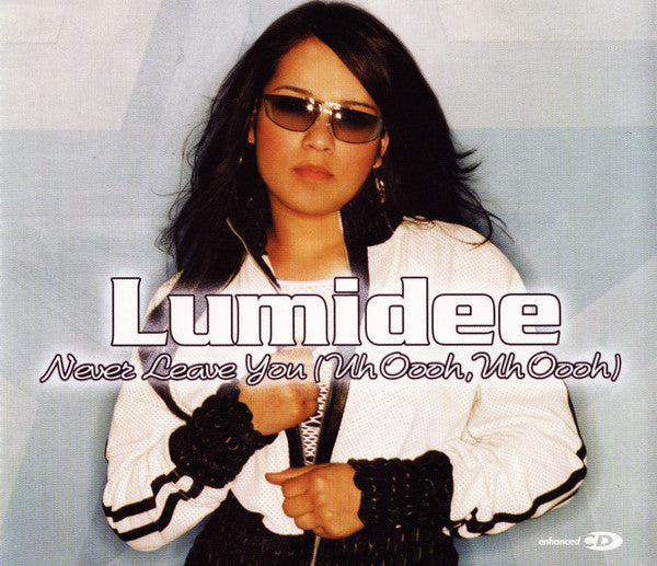 Lumidee : Never Leave You (Uh Oooh, Uh Oooh) (CD, Single, Enh)