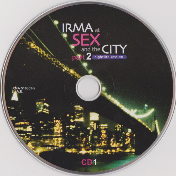 Various : Irma At Sex And The City Part 2: Nightlife Session (2xCD, Comp)