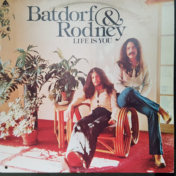 Batdorf & Rodney : Life Is You (LP, Album)