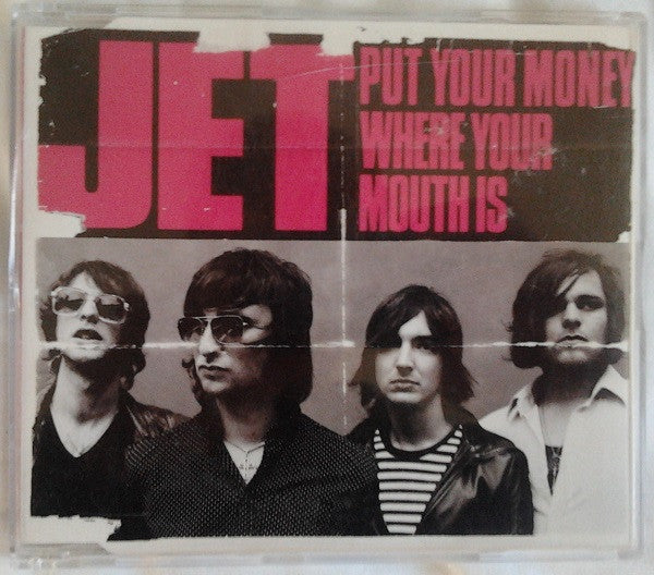 Jet (2) : Put Your Money Where Your Mouth Is (CD, Maxi)