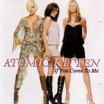 Atomic Kitten : If You Come To Me (CD, Maxi, Copy Prot.)