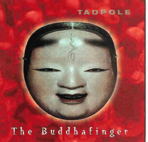 Tadpole (2) : The Buddhafinger (CD, Album)