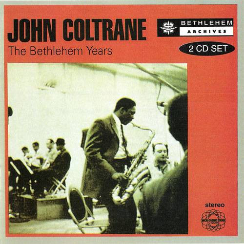 John Coltrane : The Bethlehem Years (2xCD, Comp, RE, RM)