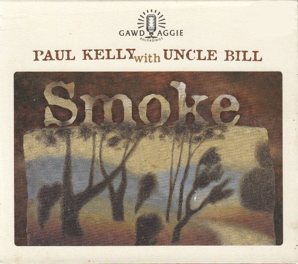 Paul Kelly (2) With Uncle Bill : Smoke (CD, Album)