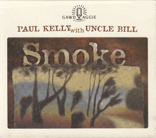 Paul Kelly (2) With Uncle Bill : Smoke (CD, Album)