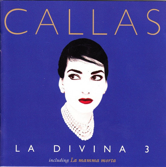 Callas* : La Divina 3 (CD, Comp, Mono, RM)