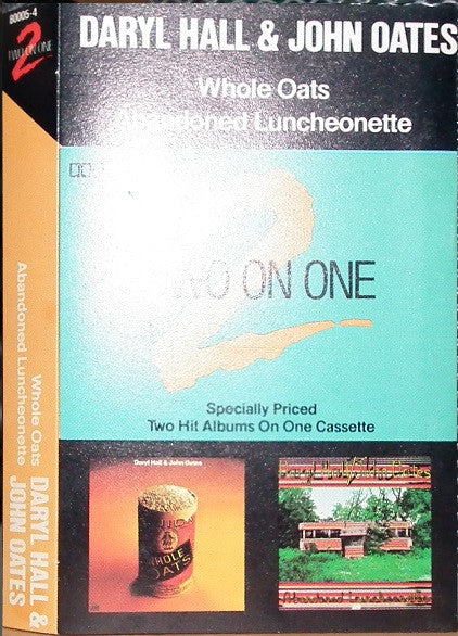 Daryl Hall & John Oates : Whole Oats / Abandoned Luncheonette (Cass, Comp)