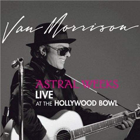 Van Morrison : Astral Weeks Live At The Hollywood Bowl (CD, Album)
