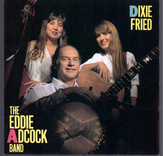 The Eddie Adcock Band : Dixie Fried (CD, Album)