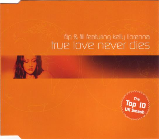 Flip & Fill : True Love Never Dies (CD, Maxi)