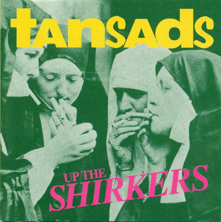 The Tansads : Up The Shirkers (CD, Album)