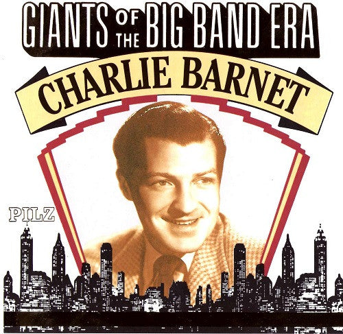Charlie Barnet : Giants Of The Big Band Era (CD, Album, Comp)