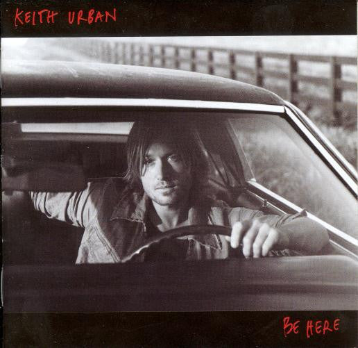 Keith Urban : Be Here (CD, Album, Copy Prot.)