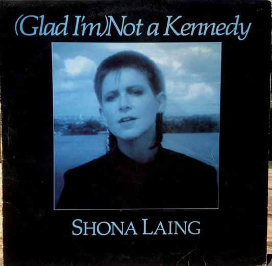 Shona Laing : (Glad I'm) Not A Kennedy (12", Single)