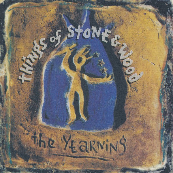 Things Of Stone & Wood : The Yearning (CD, Album)