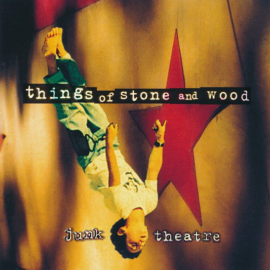 Things Of Stone & Wood : Junk Theatre (CD, Album)