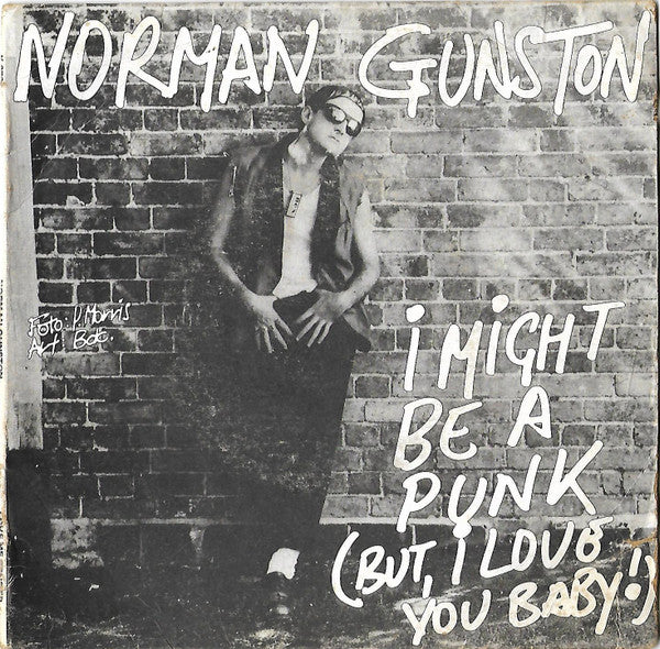 Norman Gunston : I Might Be A Punk (But I Love You Baby) (7", Single)