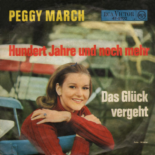Peggy March : Hundert Jahre Und Noch Mehr / Das Glück Vergeht (7", Single)