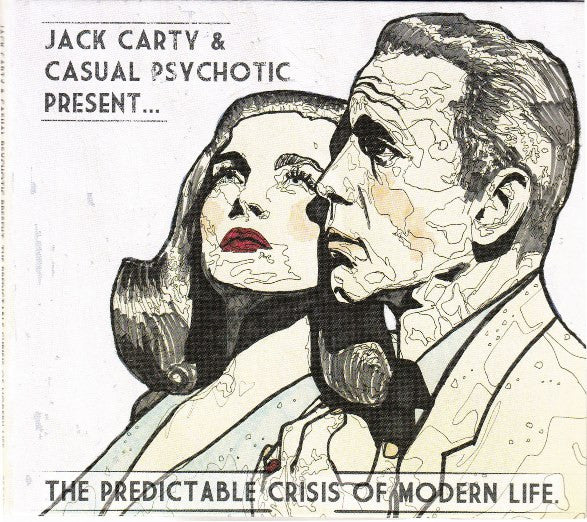 Jack Carty & Casual Psychotic : The Predictable Crisis Of Modern Life (CD, Album)